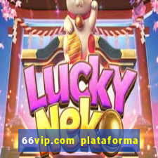 66vip.com plataforma de jogos